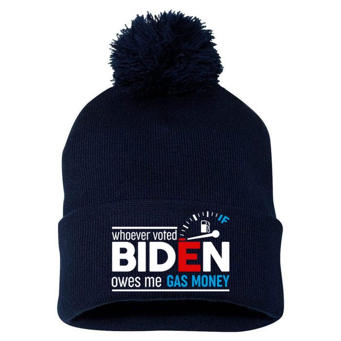 Whoever Voted Biden Owes Me Gas Money Pom Pom 12in Knit Beanie