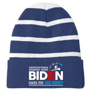 Whoever Voted Biden Owes Me Gas Money Striped Beanie with Solid Band