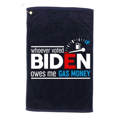 Whoever Voted Biden Owes Me Gas Money Golf Towel