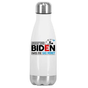 Whoever Voted Biden Owes Me Gas Money Stainless Steel Insulated Water Bottle