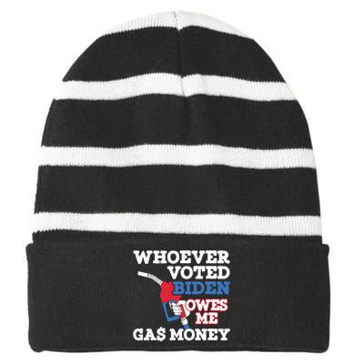 Whoever Voted Biden Owes Me Gas Money Striped Beanie with Solid Band