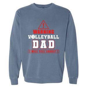 Warning Volleyball Dad Great Gift Garment-Dyed Sweatshirt