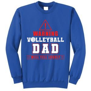 Warning Volleyball Dad Great Gift Sweatshirt