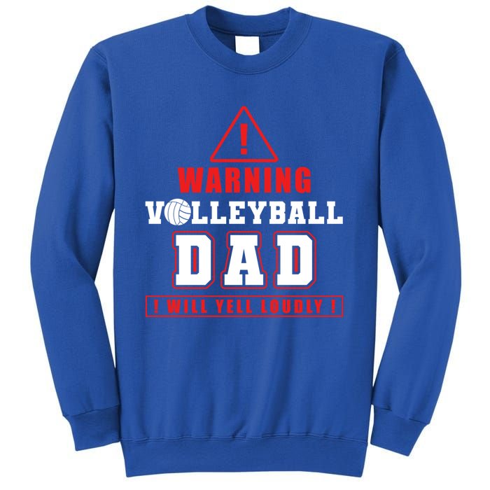 Warning Volleyball Dad Great Gift Sweatshirt