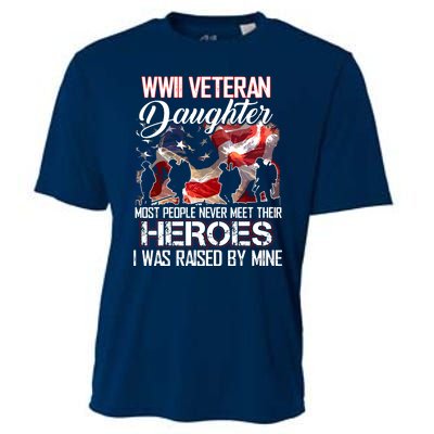 WWII Veteran Daughter Most People Never Meet Their Heroes Cooling Performance Crew T-Shirt