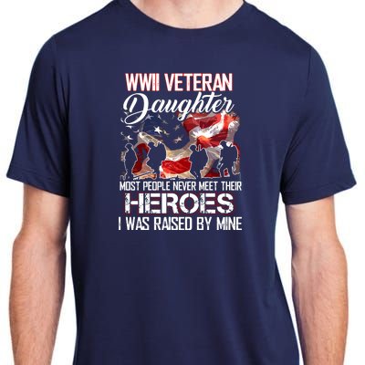 WWII Veteran Daughter Most People Never Meet Their Heroes Adult ChromaSoft Performance T-Shirt