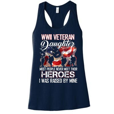 WWII Veteran Daughter Most People Never Meet Their Heroes Women's Racerback Tank