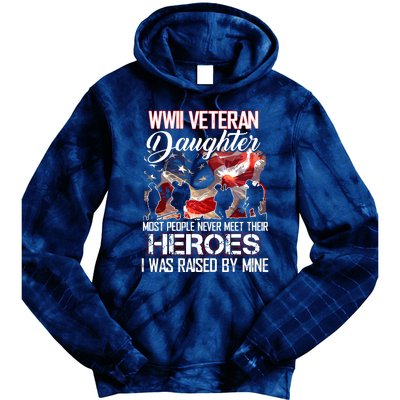 WWII Veteran Daughter Most People Never Meet Their Heroes Tie Dye Hoodie