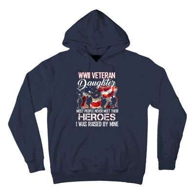 WWII Veteran Daughter Most People Never Meet Their Heroes Tall Hoodie