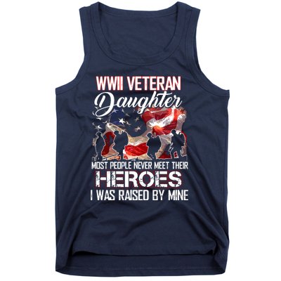 WWII Veteran Daughter Most People Never Meet Their Heroes Tank Top