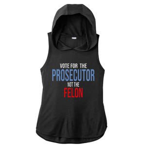 Wo Vote For The Prosecutor Not The Felon Ladies PosiCharge Tri-Blend Wicking Draft Hoodie Tank