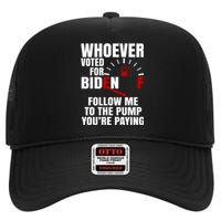 Whoever Voted For Biden You're Paying Funny High Crown Mesh Back Trucker Hat