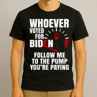 Whoever Voted For Biden You're Paying Funny T-Shirt