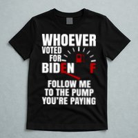 Whoever Voted For Biden You're Paying Funny T-Shirt