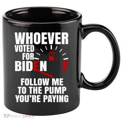 Whoever Voted For Biden You're Paying Funny 11oz C Handle Ceramic Mug