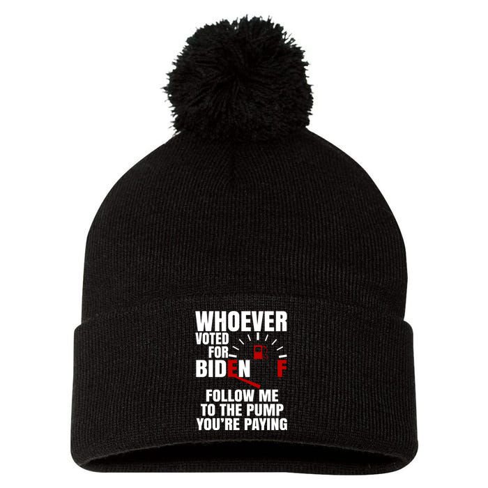 Whoever Voted For Biden You're Paying Funny Pom Pom 12in Knit Beanie