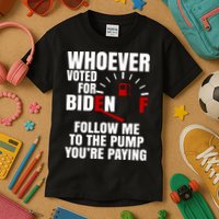 Whoever Voted For Biden You're Paying Funny Kids T-Shirt