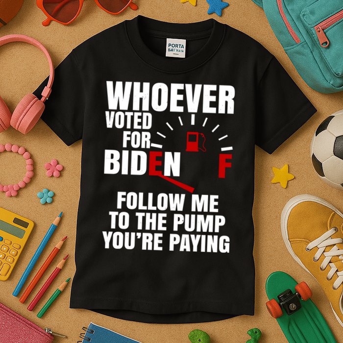Whoever Voted For Biden You're Paying Funny Kids T-Shirt