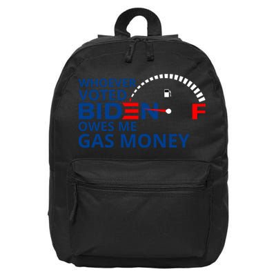 Whoever Voted For Biden Owes Me Gas Money 16 in Basic Backpack