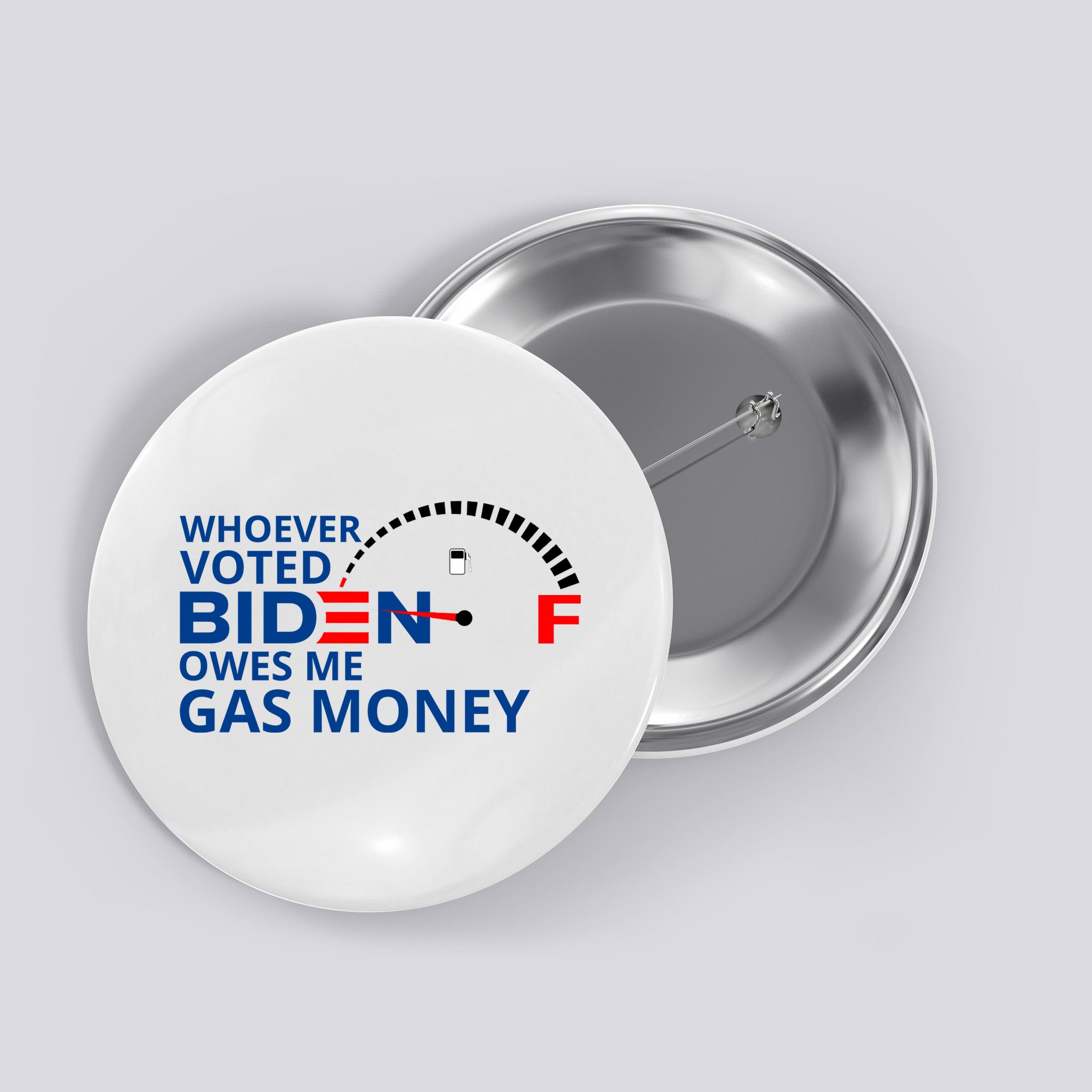 Whoever Voted For Biden Owes Me Gas Money Button