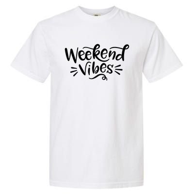 Weekend Vibes Gift Summer Daytrip Vacay Gift Garment-Dyed Heavyweight T-Shirt