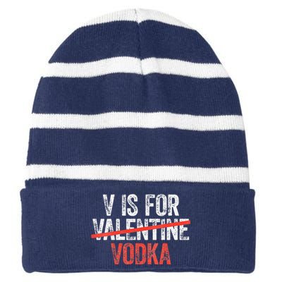 Womens V Is For Vodka Anti Valentine's Day Drinking Striped Beanie with Solid Band