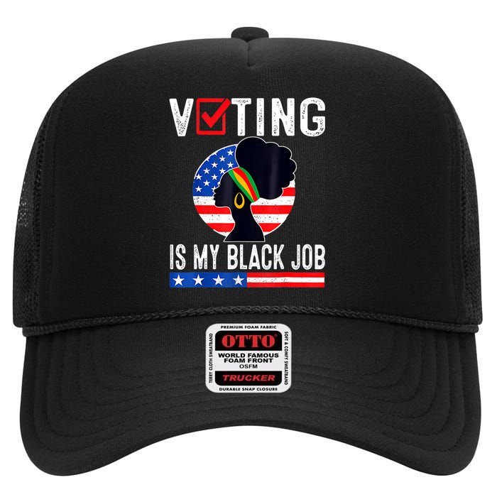 Women Voting Is My Black Job U.S Flag Funny Saying 2024 High Crown Mesh Back Trucker Hat