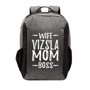 Wife Vizsla Mom Boss Funny Dog Mom Gift Idea Gift Vector Backpack