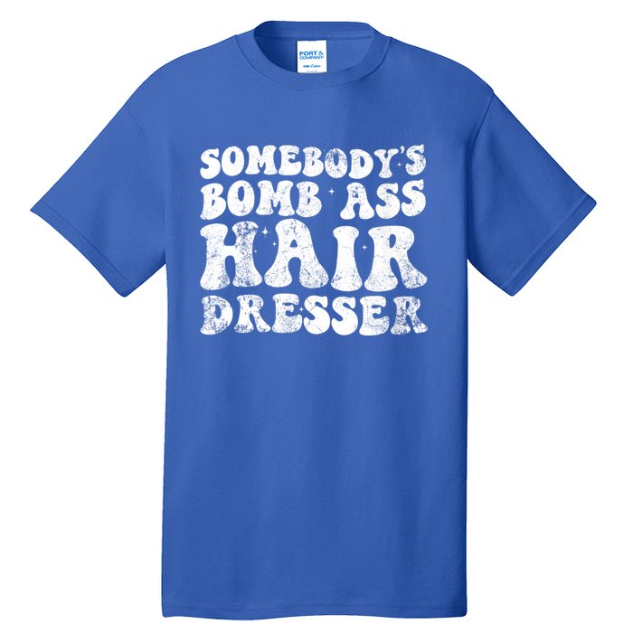 Womens Vintage Somebody's Bomb Ass Hairdresser Tall T-Shirt