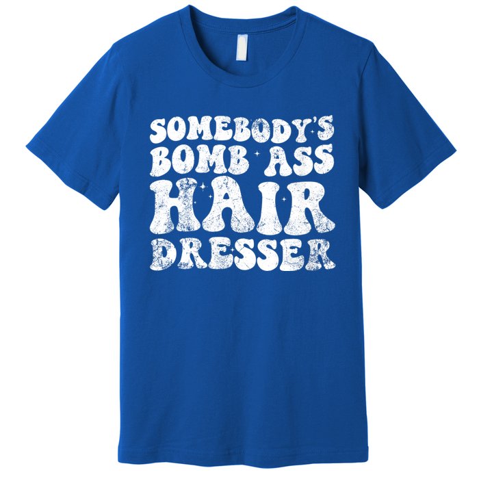 Womens Vintage Somebody's Bomb Ass Hairdresser Premium T-Shirt