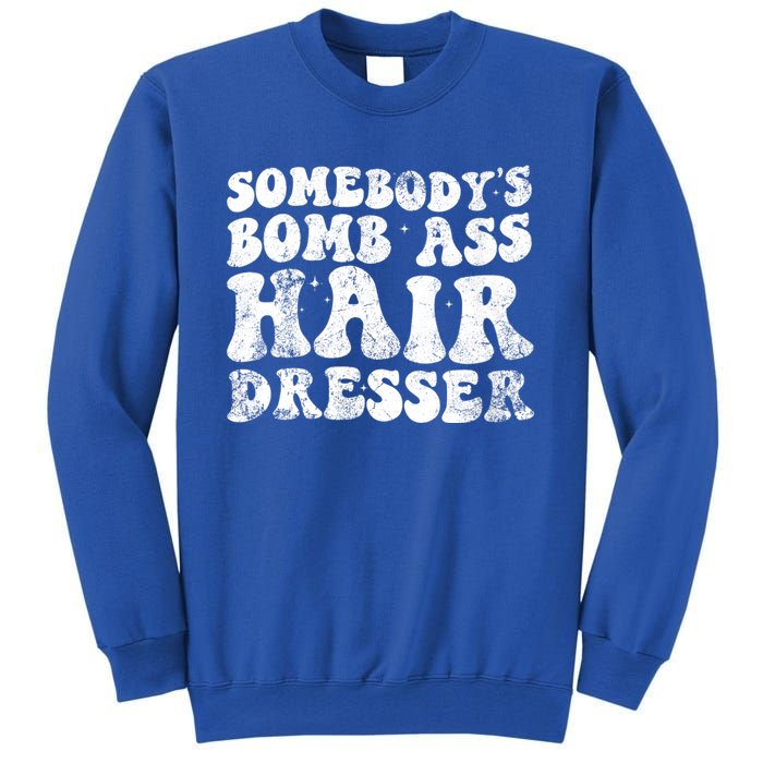 Womens Vintage Somebody's Bomb Ass Hairdresser Tall Sweatshirt