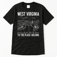 West Virginia Style Heaven West Virginia Mountains Home Tall T-Shirt