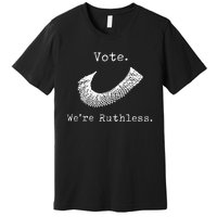 Women Vote WeRe Ruthless Premium T-Shirt