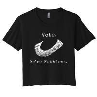 Women Vote WeRe Ruthless Women's Crop Top Tee