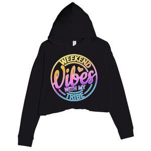 Weekend Vibes With My Tribe Vacation Family Travel Trip Gift Crop Fleece Hoodie