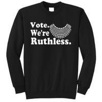 Women Vote WeRe Ruthless Tall Sweatshirt