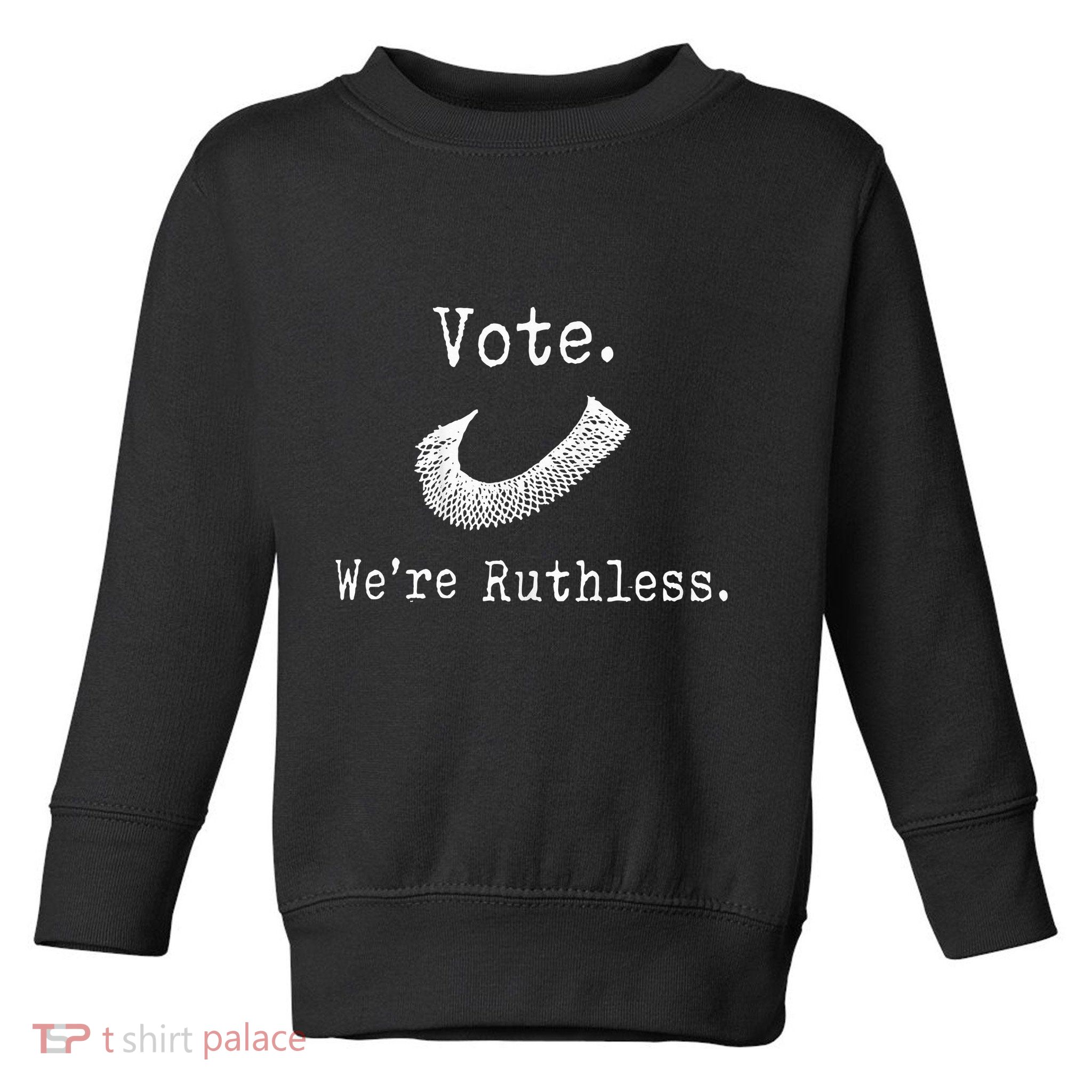 Women Vote WeRe Ruthless Toddler Sweatshirt