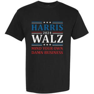 Walz Waltz 2024 Mind Your Own Damn Business Garment-Dyed Heavyweight T-Shirt