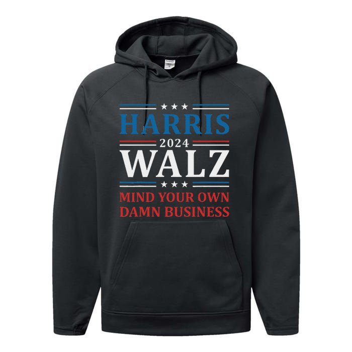 Walz Waltz 2024 Mind Your Own Damn Business Performance Fleece Hoodie