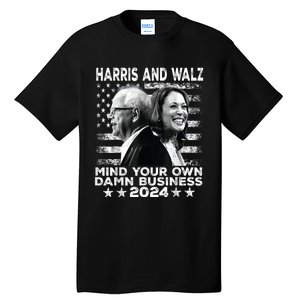 Walz Waltz 2024 Mind Your Own Damn Business Tall T-Shirt