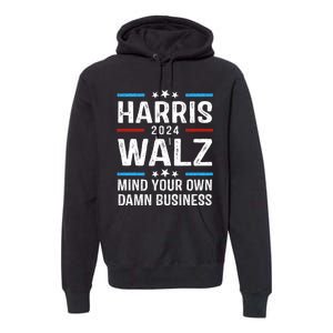 Walz Waltz 2024 Mind Your Own Damn Business Premium Hoodie