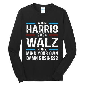 Walz Waltz 2024 Mind Your Own Damn Business Tall Long Sleeve T-Shirt