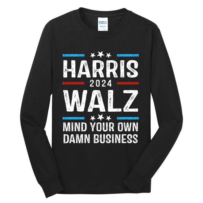 Walz Waltz 2024 Mind Your Own Damn Business Tall Long Sleeve T-Shirt