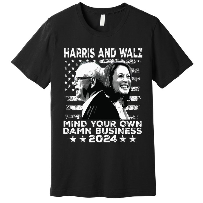 Walz Waltz 2024 Mind Your Own Damn Business Premium T-Shirt