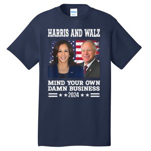 Walz Waltz 2024 Mind Your Own Damn Business Tall T-Shirt