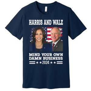 Walz Waltz 2024 Mind Your Own Damn Business Premium T-Shirt