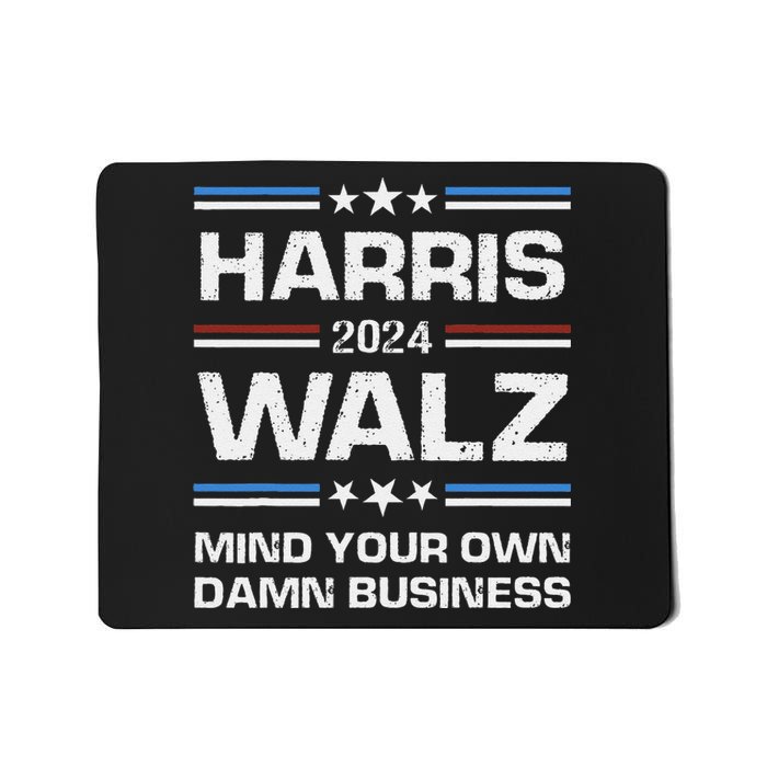 Walz Waltz 2024 Mind Your Own Damn Business Mousepad