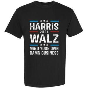 Walz Waltz 2024 Mind Your Own Damn Business Garment-Dyed Heavyweight T-Shirt