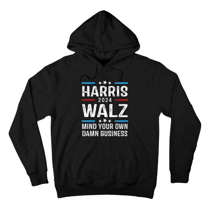 Walz Waltz 2024 Mind Your Own Damn Business Hoodie