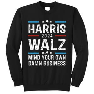 Walz Waltz 2024 Mind Your Own Damn Business Tall Sweatshirt